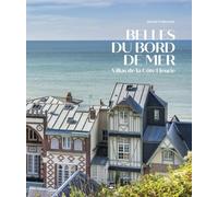 Belles du bord de mer: Villas de la Belle Epoque