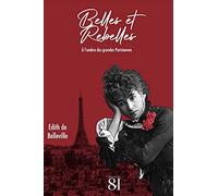 Belles et Rebelles: A l'ombre des grandes Parisiennes