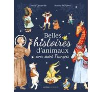 Belles histoires d'animaux avec saint François - Inès d' Oysonville - Le Seneve Eds - broché - Document jeunesse