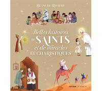 Belles histoires de saints et de miracles eucharistiques - Blanche Rivière - Le Seneve Eds - relié - Document jeunesse
