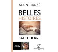 Belles histoires d'une sale guerre 1 CD audio - Alain Stanké - Stanke Alexandre - Texte lu (CD) - Textes lus CD