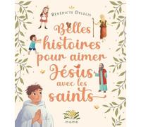 Belles histoires pour aimer Jésus avec les saints