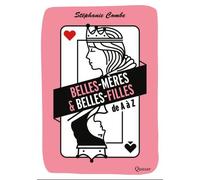 Belles-Mères & belles-filles : de A à Z