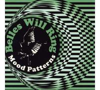 BELLES WILL RING - Mood Patterns (11 Tracks) Aust Excl [Import]