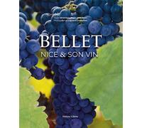Bellet, Nice & son vin Nice et son vin - Véronique Thuin-Chaudron - Gilletta Eds - relié - Beau livre