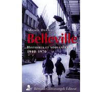 Belleville, histoires et souvenirs 1940 1970 Histoires et souvenirs 1940 - 1970 - Michel Dansel - Giovanangeli Bernard - broché - Monographie