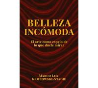Belleza Incómoda: El arte como espejo de lo que duele mirar