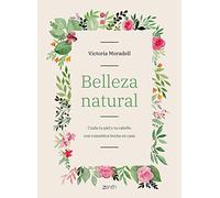 Belleza natural: Cuida tu piel y tu cabello con cosmética hecha en casa