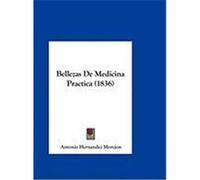 Bellezas de Medicina Practica (1836) Morejon, Antonio Hernandez (Auteur)