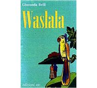 Belli Gioconda - Waslala. Memoriale Dal Futuro [Import]