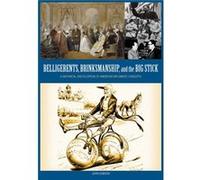 Belligerents Brinkmanship and the Big Stick by John M. Dobson John M. Dobson (Auteur)