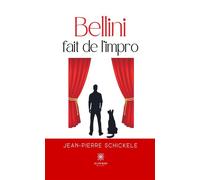 Bellini fait de l'impro - Jean-Pierre Schickele - Le Lys Bleu - broché - Roman