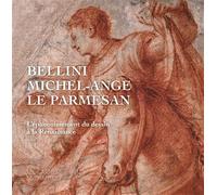 Bellini, Michel-Ange, le Parmesan L'épanouissement du dessin à la Renaissance - Matthieu Deldicque - Faton Eds - relié - Monographie