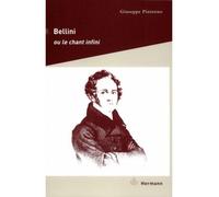 Bellini ou Le chant infini - Giuseppe Pintorno - Hermann - broché - Biographie