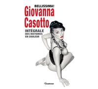 Bellissima! Giovanna Casotto - Intégrale des histoires en couleur