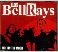 Bellrays - Fire on The Moon/Destroyed All Everything/I'm