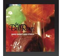Bellrays - Hard Sweet and Sticky [Import]
