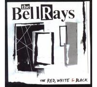Bellrays - The Red, White & Black [Import]