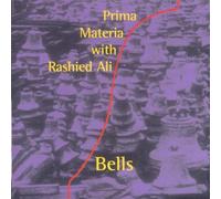 Bells by Prima Materia With Rashied Ali (2000-04-25)