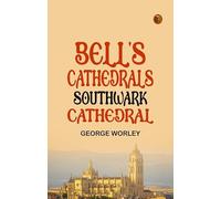 Bell's Cathedrals: Southwark Cathedral