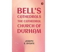 Bell's Cathedrals: The Cathedral Church of Durham