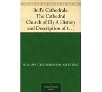 Bell's Cathedrals: The Cathedral Church of Ely