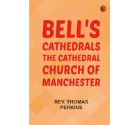 Bell's Cathedrals: The Cathedral Church of Manchester