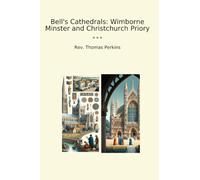 Bell's Cathedrals: Wimborne Minster and Christchurch Priory
