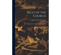 Bells Of The Church: A Supplement To The Church Bells Of Devon