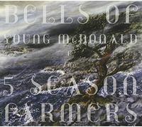 Bells Of - Young McDonald and The 5 Season Farmers