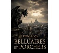 Belluaires et Porchers: Une exploration virulente de la société et de l'art par Léon Bloy, dénonçant les compromissions et célébrant l'absolu.