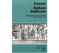Bellum Gallicum. Wortkunde und Kommentar. Heft 1, Buch I - IV Caesar, Gaius Julius (Auteur)