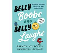 Belly Boobs And Belly Laughs: Yes, You Can Have Cancer And Still Find Things To Chuckle About