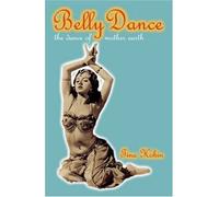 Belly Dance: The Dance Of Mother Earth