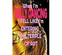 Belly Dancing: Belly Dancer Embrace Your Inner Dance College Ruled 6x9 Inch 120 Pages Line Note Book Journal Perfect For The Belly Dancer In Your Life