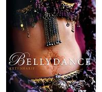 Bellydance: A Guide To Middle Eastern Dance, Its Music, Its Culture And Costume