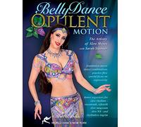 Bellydance - Opulent Motion The Artistry of Slow Moves, with Sarah Skinner: Open level belly dance instruction, Belly dance how-to, Bellydancing performance planning [DVD] [ALL REGIONS] [NTSC] [WIDESCREEN]