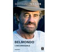 Belmondo l'incorrigible - Bertrand Tessier - Archipoche - Poche - Biographie