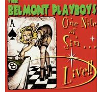 Belmont Playboys - One Night of Sin Live