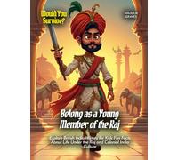 Belong as a Young Member of the Raj: Explore British India History for Kids Fun Facts About Life Under the Raj and Colonial India Culture