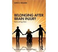 Belonging After Brain Injury by Katie H. Williams Katie H. Williams (Auteur)
