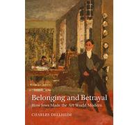 Belonging and Betrayal: How Jews Made the Art World Modern
