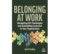 Belonging at Work: Navigating Dei Challenges and Embedding Inclusion in Your Organization