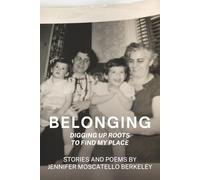 Belonging: Digging Up Roots To Find My Place (Revised)