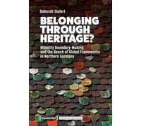 Belonging Through Heritage?: Minority Boundary-Making and the Reach of Global Frameworks in Northern Germany