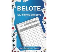 Belote 120 Fiches de Score: Carnet de Belote à remplir avec rappel des règles | Ideal pour noter vos Parties en Famille ou entre Amis