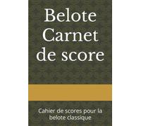 Belote Carnet de score: Cahier de scores pour la belote classique