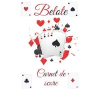 Belote carnet de score: Cahier pour noter 100 parties de jeu de la belote avec les règles du jeu .Carnet pré rempli pour y inscrire les scores de votre partie de jeu