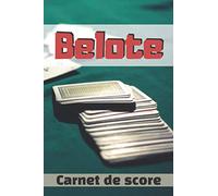 Belote Carnet de Score: Carnet avec tableaux à remplir de 150 pages pour noter les scores de vos parties | Règle du jeu de Belote incluse | Format 15,24 x 22,86 cm