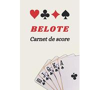 BELOTE Carnet de score: Feuilles de score à remplir pour noter les points de chaque équipes - Ideal pour vos parties de belote entre amis ou en famille